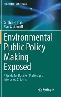 bokomslag Environmental Public Policy Making Exposed