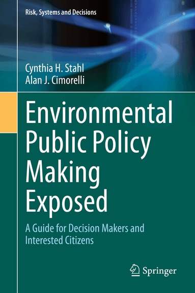 Cynthia H. Stahl, Alan J. Cimorelli - Environmental Public Policy Making Exposed, Inbunden
