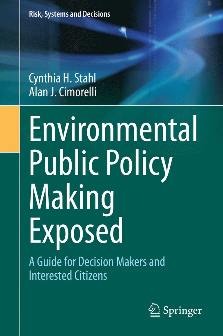 Cynthia H. Stahl, Alan J. Cimorelli - Environmental Public Policy Making Exposed, Inbunden