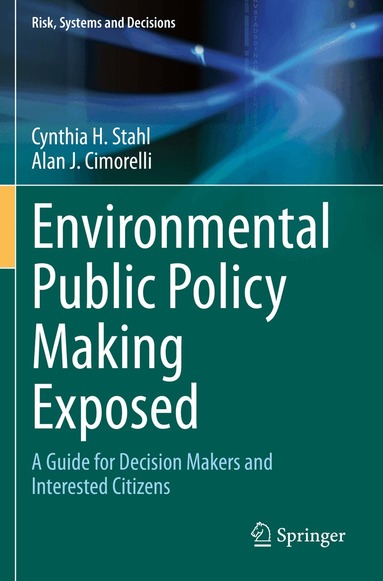 Cynthia H. Stahl, Alan J. Cimorelli - Environmental Public Policy Making Exposed, Häftad