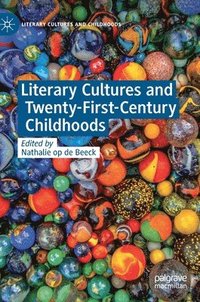 bokomslag Literary Cultures and Twenty-First-Century Childhoods