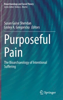 Susan Guise Sheridan, Lesley A. Gregoricka - Purposeful Pain, Inbunden