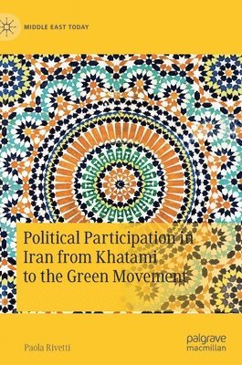 bokomslag Political Participation in Iran from Khatami to the Green Movement