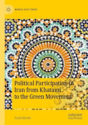 Paola Rivetti - Political Participation in Iran from Khatami to the Green Movement, Häftad