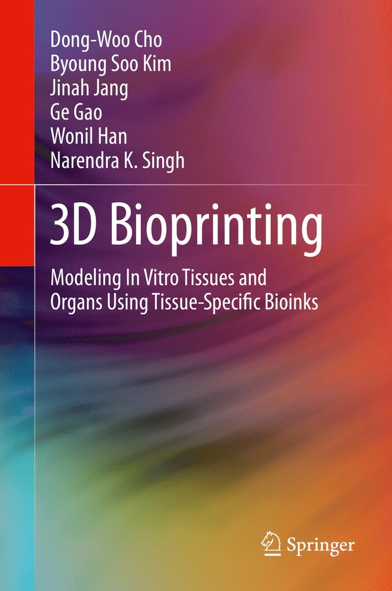 Dong-Woo Cho, Byoung Soo Kim, Jinah Jang, Ge Gao, Wonil Han, Narendra K. Singh - 3D Bioprinting, Inbunden