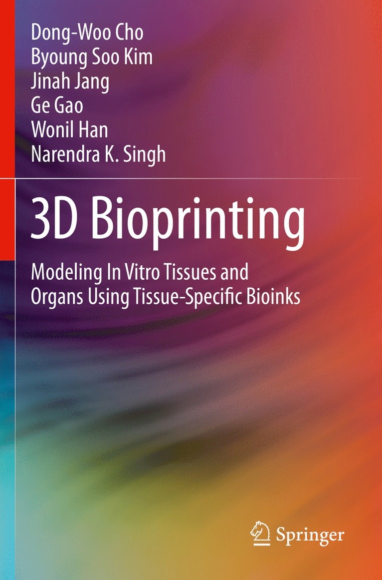 Dong-Woo Cho, Byoung Soo Kim, Jinah Jang, Ge Gao, Wonil Han, Narendra K. Singh - 3D Bioprinting, Häftad