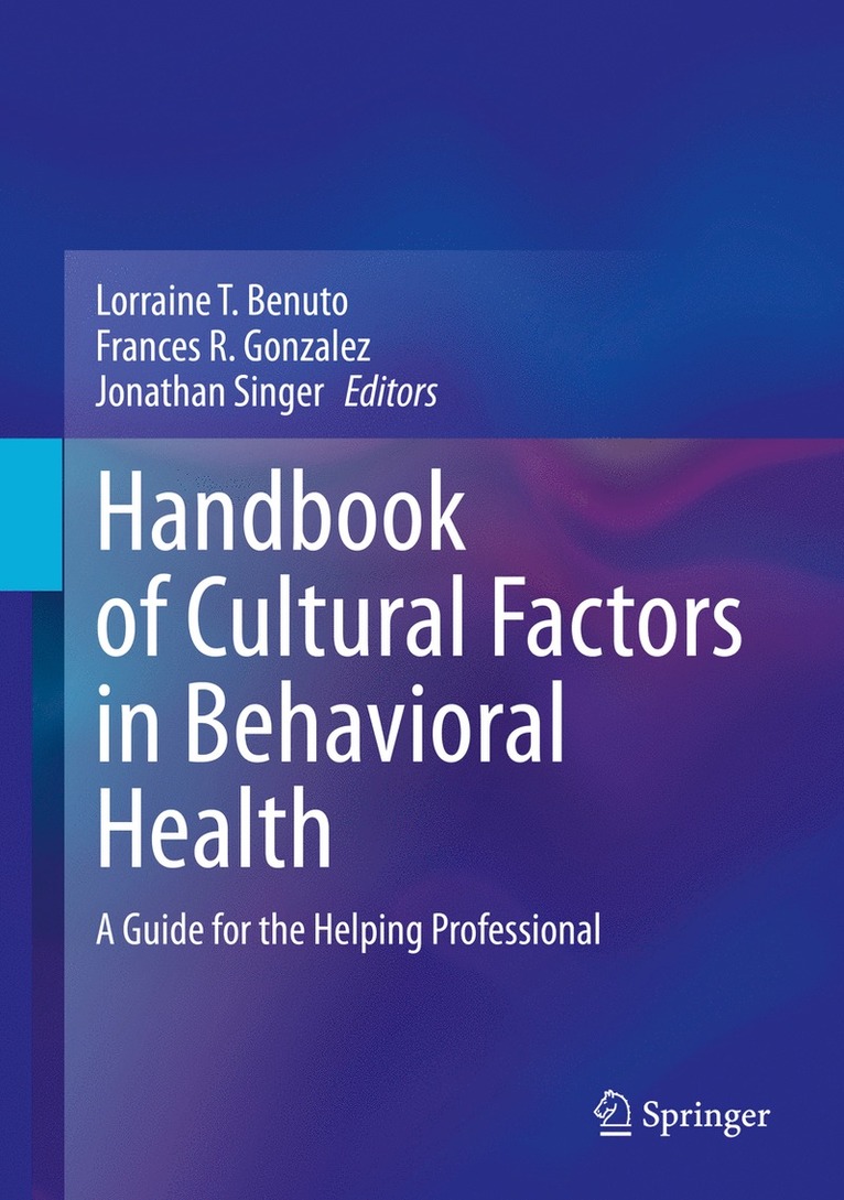 Lorraine T. Benuto, Frances R. Gonzalez, Jonathan Singer - Handbook of Cultural Factors in Behavioral Health, Inbunden