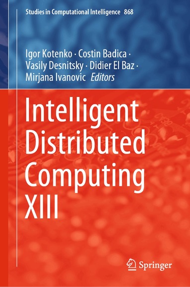 Igor Kotenko, Costin Badica, Vasily Desnitsky, Didier El Baz, Mirjana Ivanovic - Intelligent Distributed Computing XIII, Inbunden