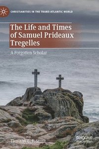 bokomslag The Life and Times of Samuel Prideaux Tregelles