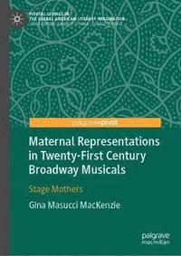 bokomslag Maternal Representations in Twenty-First Century Broadway Musicals