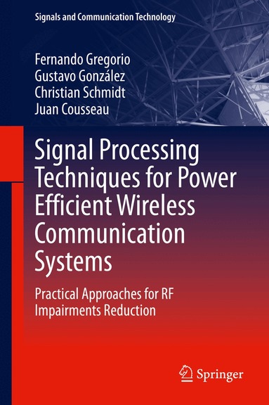 Fernando Gregorio, Gustavo González, Christian Schmidt, Juan Cousseau - Signal Processing Techniques for Power Efficient Wireless Communication Systems, Inbunden
