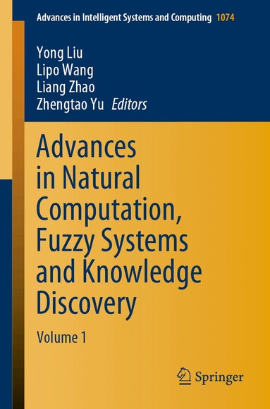 Yong Liu, Lipo Wang, Liang Zhao, Zhengtao Yu - Advances in Natural Computation, Fuzzy Systems and Knowledge Discovery, Häftad