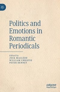 bokomslag Politics and Emotions in Romantic Periodicals