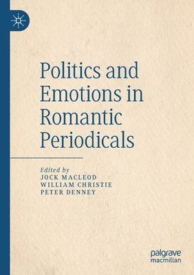 bokomslag Politics and Emotions in Romantic Periodicals