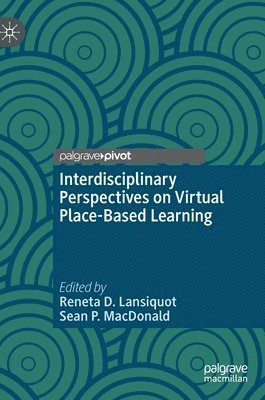 Interdisciplinary Perspectives on Virtual Place-Based Learning 1