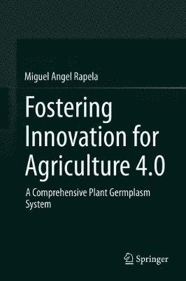 Miguel Angel Rapela - Fostering Innovation for Agriculture 4.0, Inbunden