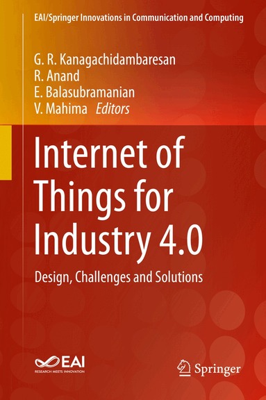 G. R. Kanagachidambaresan, R. Anand, E. Balasubramanian, V. Mahima - Internet of Things for Industry 4.0, Inbunden