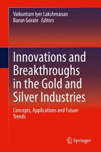 bokomslag Innovations and Breakthroughs in the Gold and Silver Industries