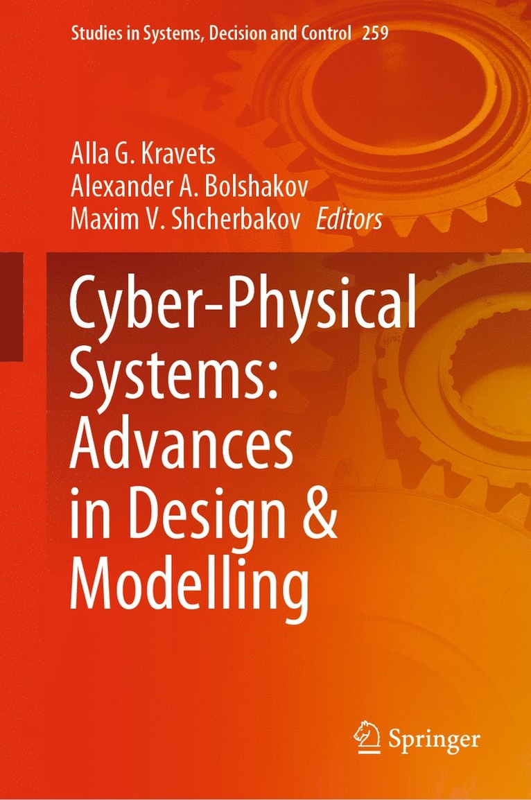 Alla G. Kravets, Alexander A. Bolshakov, Maxim V. Shcherbakov - Cyber-Physical Systems: Advances in Design & Modelling, Inbunden