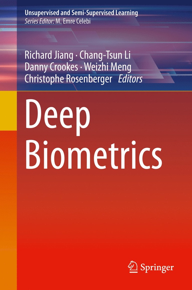 Richard Jiang, Chang-Tsun Li, Danny Crookes, Weizhi Meng, Christophe Rosenberger - Deep Biometrics, Inbunden