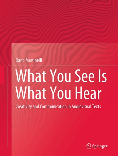 Dario Martinelli - What You See Is What You Hear, Inbunden
