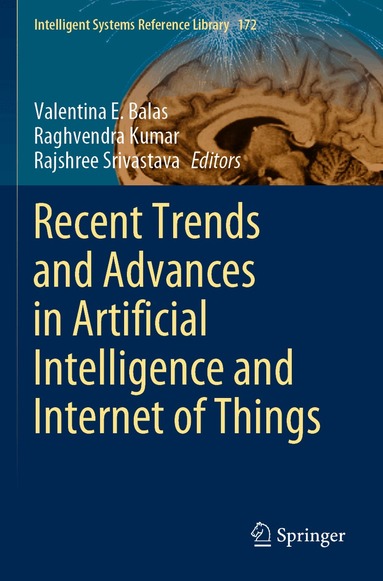 Valentina E. Balas, Raghvendra Kumar, Rajshree Srivastava - Recent Trends and Advances in Artificial Intelligence and Internet of Things, Häftad