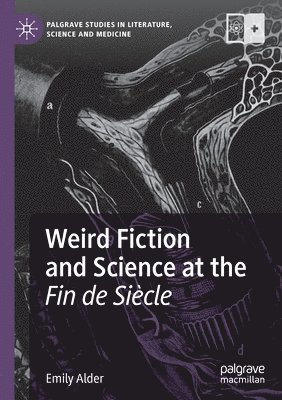 Emily Alder - Weird Fiction and Science at the Fin de Siècle, Häftad