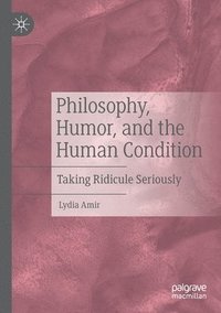 bokomslag Philosophy, Humor, and the Human Condition