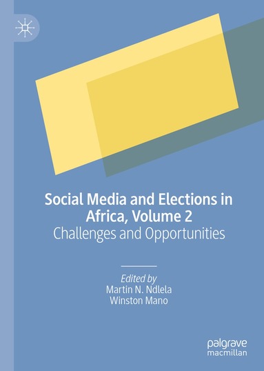 Martin N. Ndlela, Winston Mano - Social Media and Elections in Africa, Volume 2, Inbunden