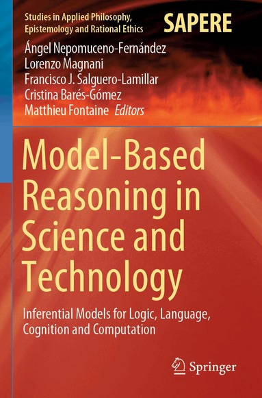 Ángel Nepomuceno-Fernández, Lorenzo Magnani, Francisco J. Salguero-Lamillar, Cristina Barés-Gómez, Matthieu Fontaine - Model-Based Reasoning in Science and Technology, Häftad