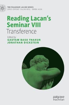 Gautam Basu Thakur, Jonathan Dickstein - Reading Lacan’s Seminar VIII, Inbunden