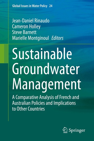 Jean-Daniel Rinaudo, Cameron Holley, Steve Barnett, Marielle Montginoul - Sustainable Groundwater Management, Inbunden
