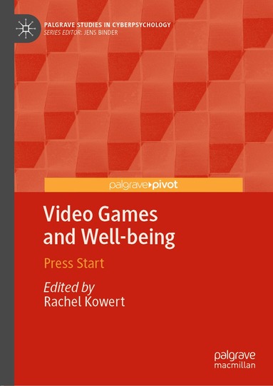 Rachel Kowert - Video Games and Well-being, Inbunden