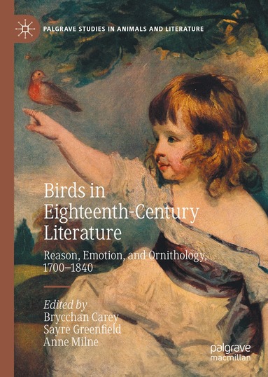 Brycchan Carey, Sayre Greenfield, Anne Milne - Birds in Eighteenth-Century Literature, Inbunden
