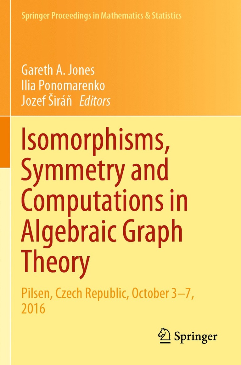 Gareth A. Jones, Ilia Ponomarenko, Jozef Širáň, Jozef Siran - Isomorphisms, Symmetry and Computations in Algebraic Graph Theory, Häftad