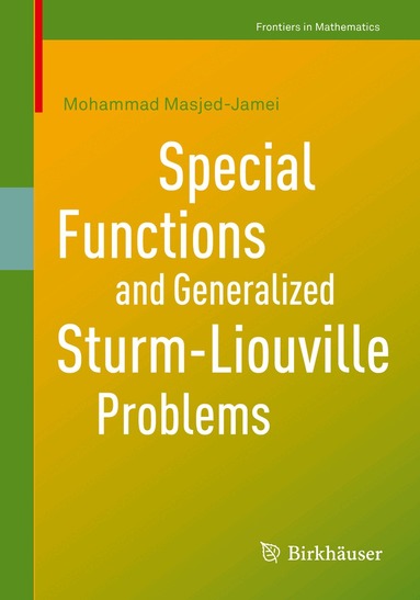 Mohammad Masjed-Jamei - Special Functions and Generalized Sturm-Liouville Problems, Häftad
