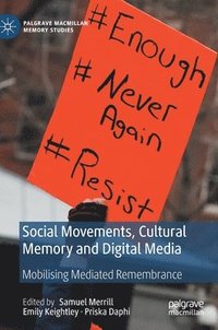 bokomslag Social Movements, Cultural Memory and Digital Media