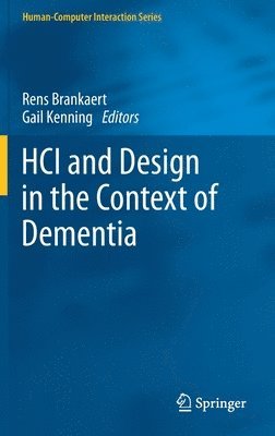 bokomslag HCI and Design in the Context of Dementia