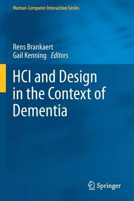 Rens Brankaert, Gail Kenning - HCI and Design in the Context of Dementia, Häftad