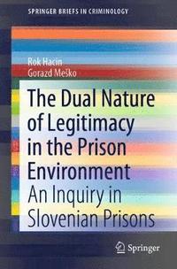 bokomslag The Dual Nature of Legitimacy in the Prison Environment