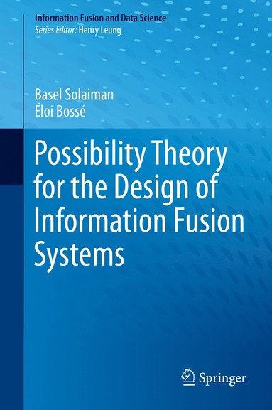 bokomslag Possibility Theory for the Design of Information Fusion Systems