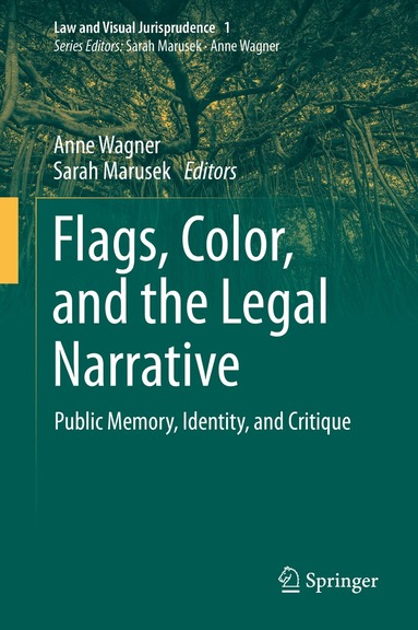 Anne Wagner, Sarah Marusek - Flags, Color, and the Legal Narrative, Inbunden