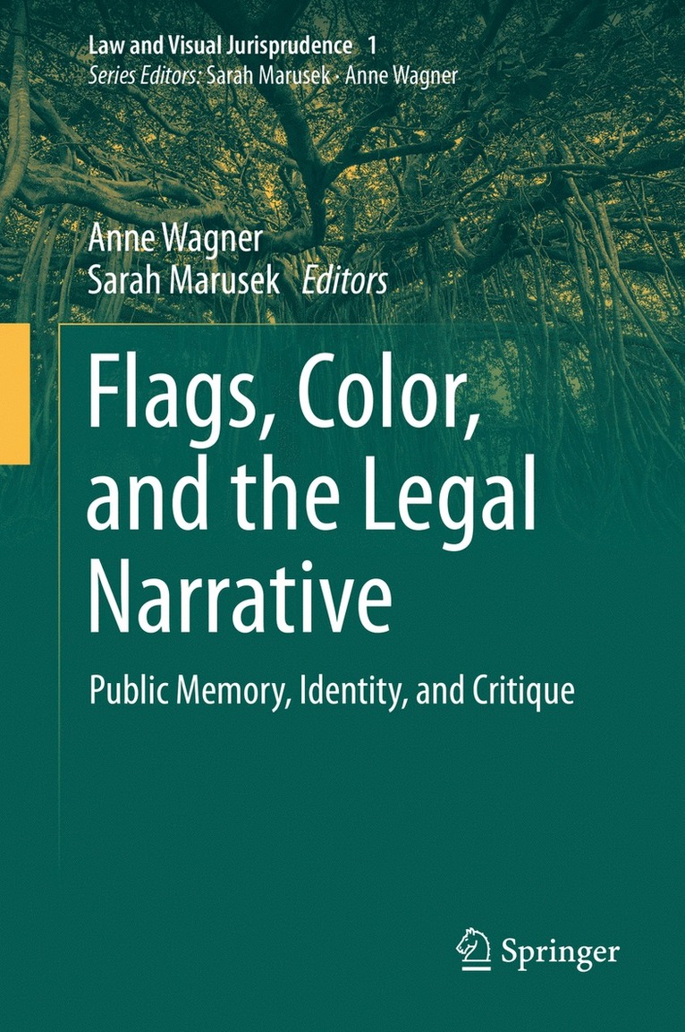Anne Wagner, Sarah Marusek - Flags, Color, and the Legal Narrative, Inbunden