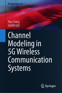 bokomslag Channel Modeling in 5G Wireless Communication Systems