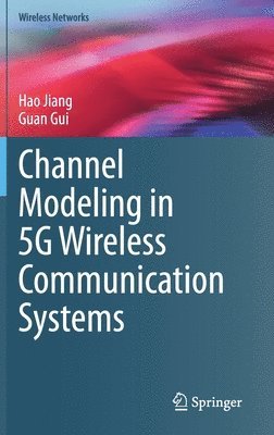 bokomslag Channel Modeling in 5G Wireless Communication Systems