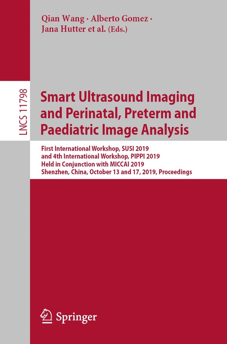 Qian Wang, Alberto Gomez, Jana Hutter, Kristin McLeod, Veronika Zimmer, Oliver Zettinig, Roxane Licandro, Emma Robinson, Daan Christiaens, Esra Abaci Turk, Andrew Melbourne - Smart Ultrasound Imaging and Perinatal, Preterm and Paediatric Image Analysis, Häftad