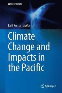 bokomslag Climate Change and Impacts in the Pacific