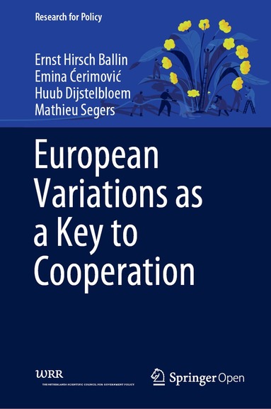 Ernst Hirsch Ballin, Emina Ćerimović, Huub Dijstelbloem, Mathieu Segers - European Variations as a Key to Cooperation, Inbunden