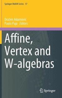 bokomslag Affine, Vertex and W-algebras