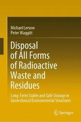 bokomslag Disposal of All Forms of Radioactive Waste and Residues